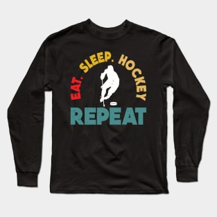 Eat Sleep Ice Hockey Repeat Long Sleeve T-Shirt